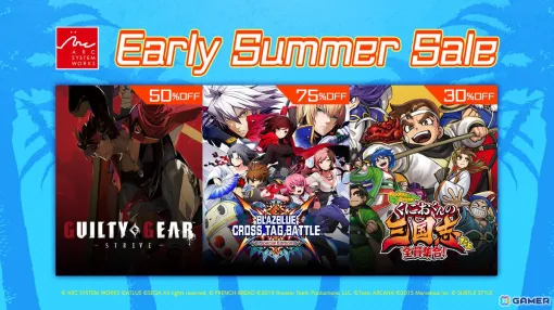 「GUILTY GEAR -STRIVE-」「BlazBlue Cross Tag Battle」などが最大90％OFF！アークシステムワークス「Early Summer Sale」が開催