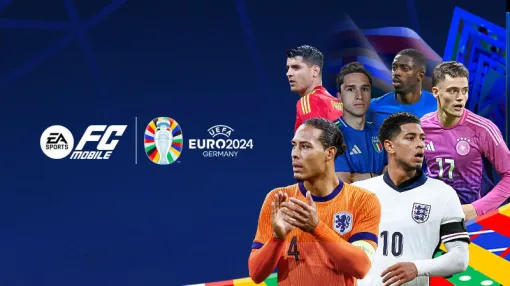 「FC MOBILE」，欧州最強の座を決めるUEFA EURO 2024に合わせた新イベントを開催