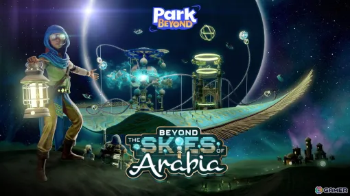 「Park Beyond」の有料DLC第3弾「パークビヨンド - アラビアの空を超えて - テーマワールド」が配信！ローンチトレーラーも公開に