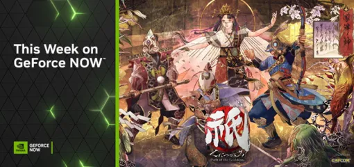 エヌビディア、カプコンの最新作『祇:Path of the Goddess』など9作品をGeForce NOWに追加！Xbox.comからのアクセスも改善！