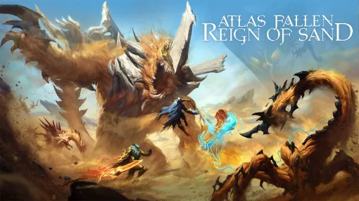 「Atlas Fallen」，大型無料アップデート「Reign of Sand」配信開始。ニューゲームプラスと新難度の実装，エリアやエッセンスストーンなどを追加