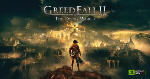 エヌビディア、『GreedFall II: The Dying World』や『Guild Wars 2』など新たに7タイトルをGeForce NOWに追加