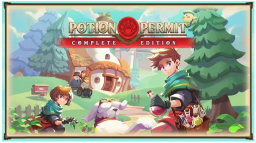 Phoenixx、薬師シミュレーションRPGのゲーム本編とDLコンテンツがすべてセットになった『Potion Permit: Complete Edition』を配信開始