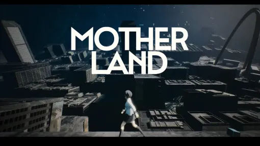 巨大建造物が登場する廃墟探索ゲーム『MOTHER LAND』のショートトレーラーが公開 ジャンルはオープンワールドADVに