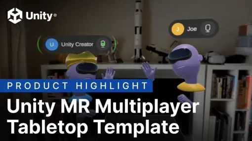 Unity公式、VR/MRのマルチプレイゲーム開発に役立つコンテンツを提供中。Unity 6対応テンプレート『MR Multiplayer Tabletop Template』や、無料の電子書籍など