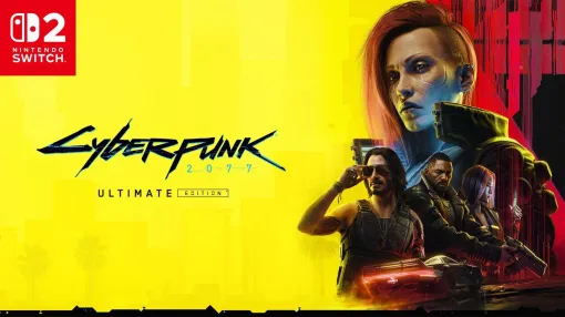 Switch2版『サイバーパンク2077』はPS5、Xbox、PC版などからセーブデータが引き継げる“クロスプログレッション”に対応
