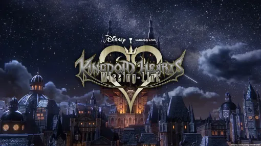 『キングダム ハーツ』ソーシャルゲーム『KINGDOM HEARTS Missing-Link』開発中止。長期開発し何度もCBTしたけれど