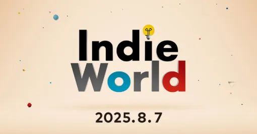 「Indie World 2025.8.7」，8月7日22：00に配信決定。Switch2，Switchで遊べるインディーゲームを紹介