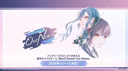 バンドリ！の新作モバイルゲーム「BanG Dream! Our Notes」が発表！MyGO!!!!!、Ave Mujica、夢限大みゅーたいぷに加えて新たな2バンドが登場